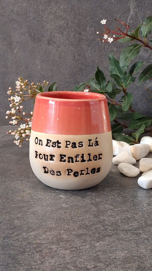On est pas là pour enfiler des perles